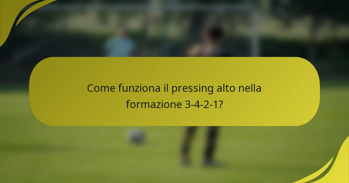 Come funziona il pressing alto nella formazione 3-4-2-1?