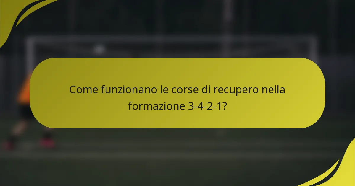 Come funzionano le corse di recupero nella formazione 3-4-2-1?