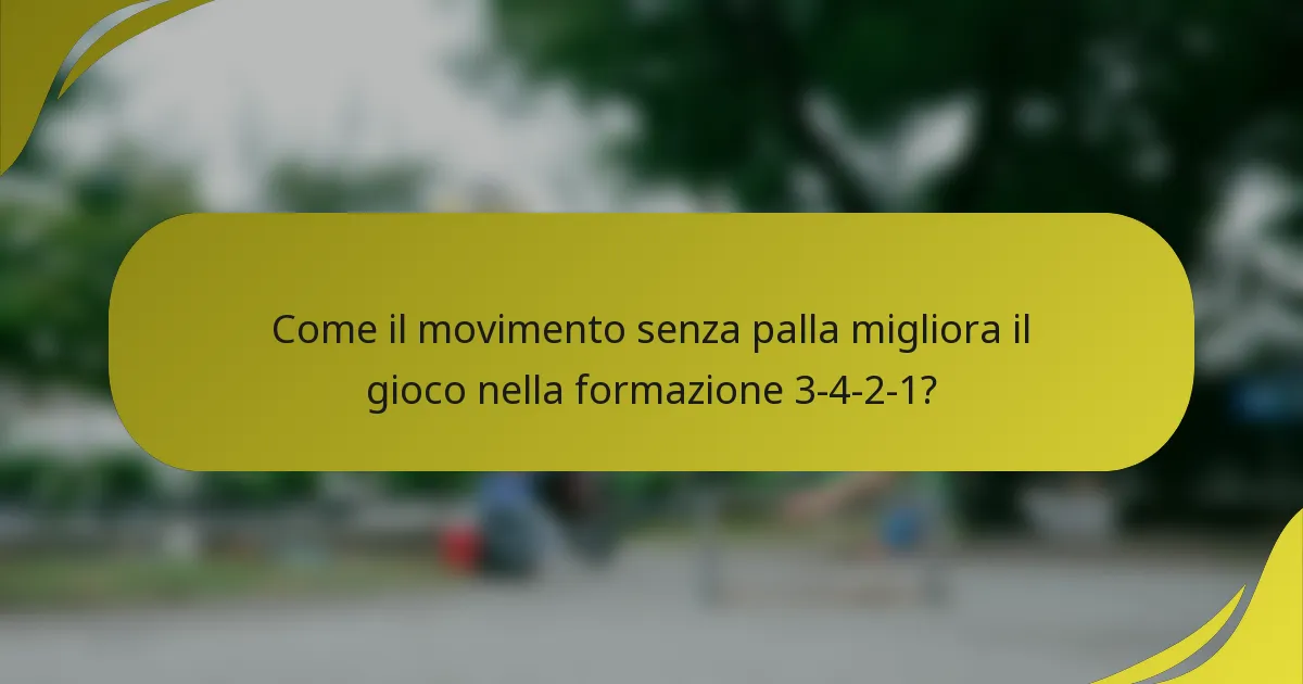 Come il movimento senza palla migliora il gioco nella formazione 3-4-2-1?