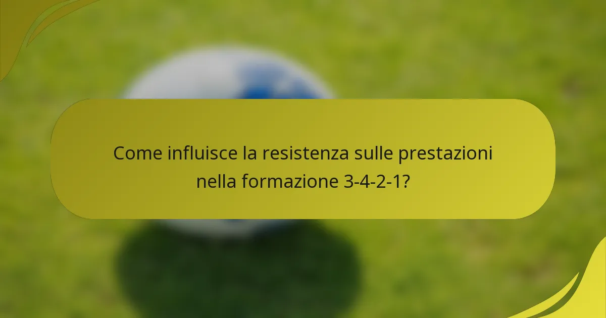 Come influisce la resistenza sulle prestazioni nella formazione 3-4-2-1?