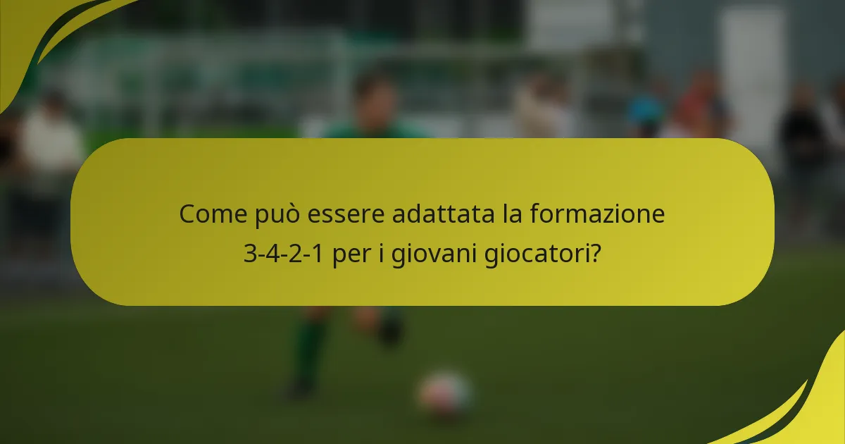 Come può essere adattata la formazione 3-4-2-1 per i giovani giocatori?