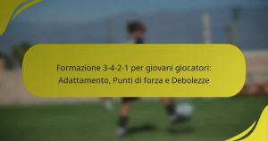 Formazione 3-4-2-1 per giovani giocatori: Adattamento, Punti di forza e Debolezze