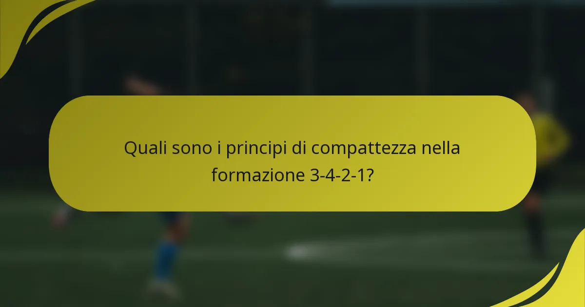 Quali sono i principi di compattezza nella formazione 3-4-2-1?