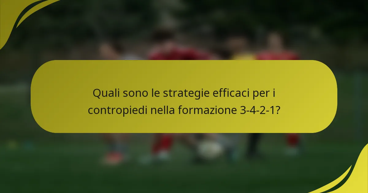 Quali sono le strategie efficaci per i contropiedi nella formazione 3-4-2-1?