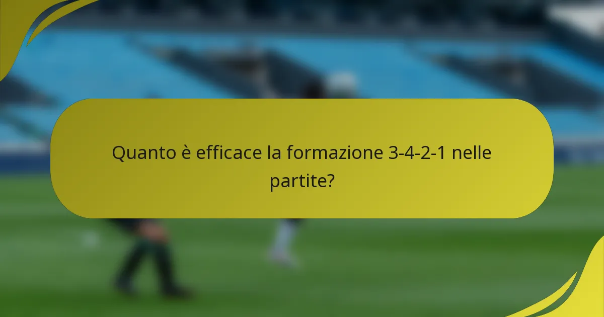 Quanto è efficace la formazione 3-4-2-1 nelle partite?